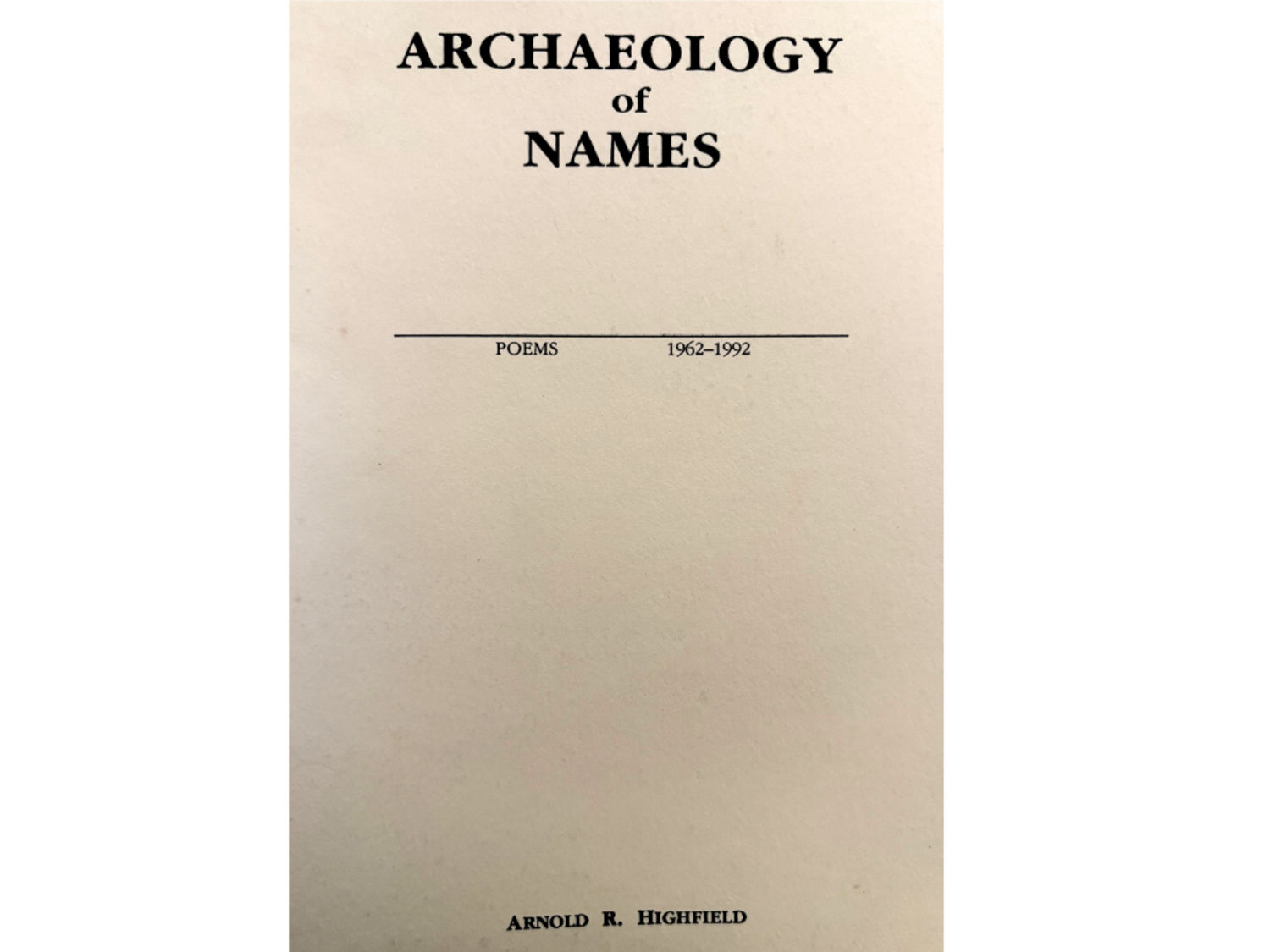 Arnold Highfield - An Archaeology Of Names