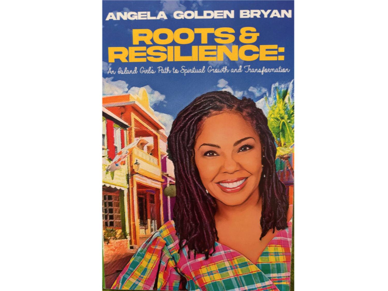 Angela Golden Bryan - Roots and Resilience